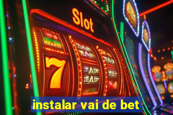 instalar vai de bet