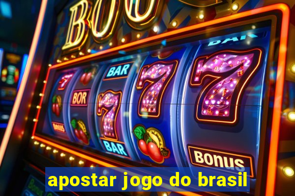 apostar jogo do brasil