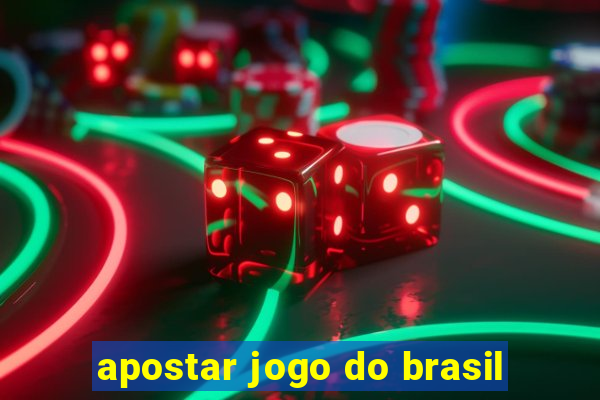 apostar jogo do brasil