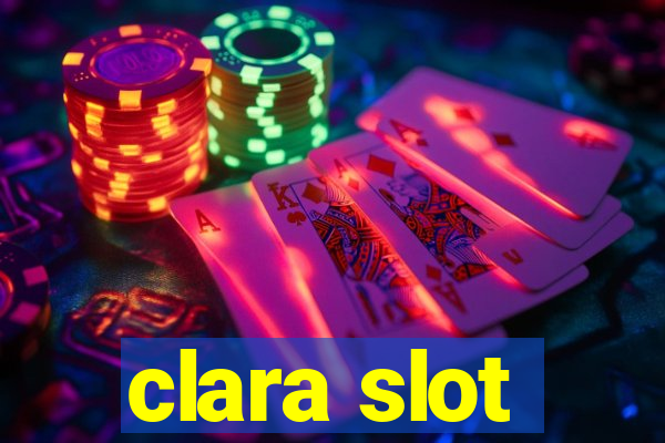 clara slot