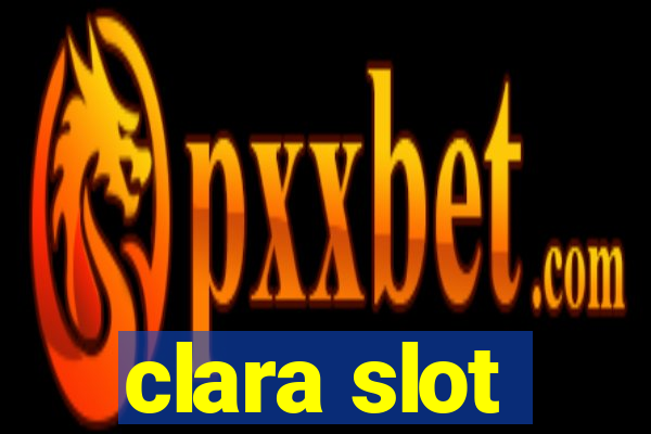 clara slot