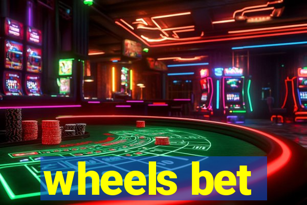 wheels bet