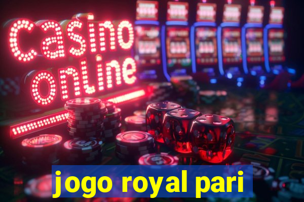 jogo royal pari