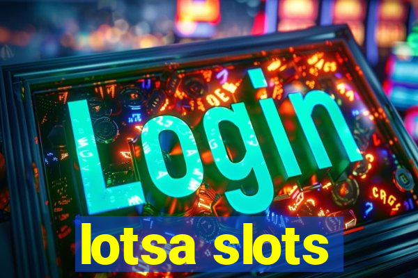 lotsa slots