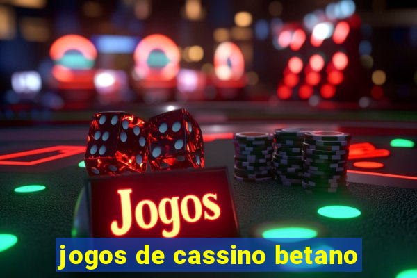 jogos de cassino betano