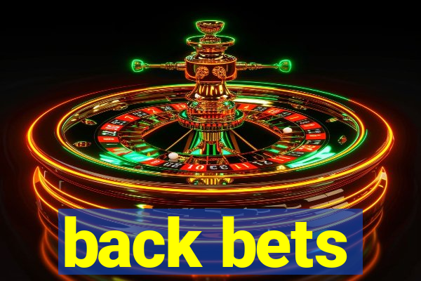 back bets