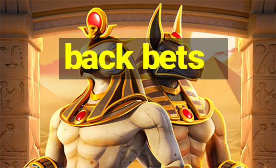 back bets