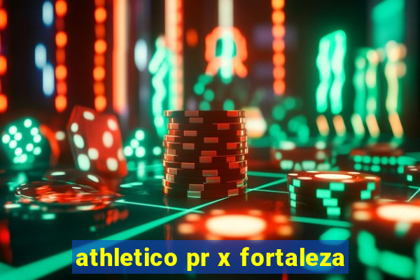 athletico pr x fortaleza