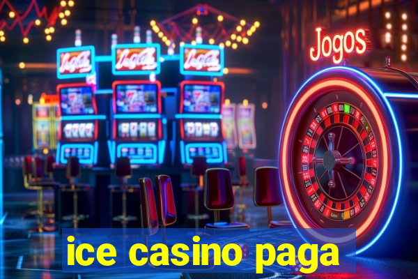 ice casino paga