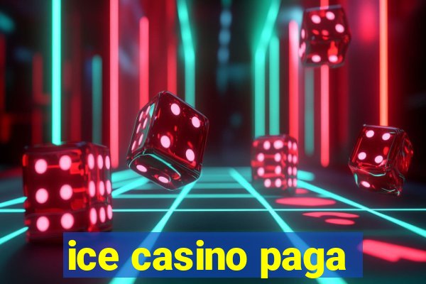 ice casino paga