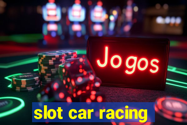 slot car racing