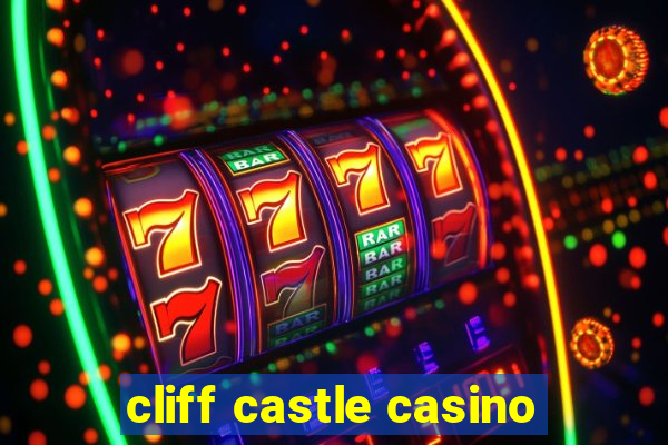 cliff castle casino