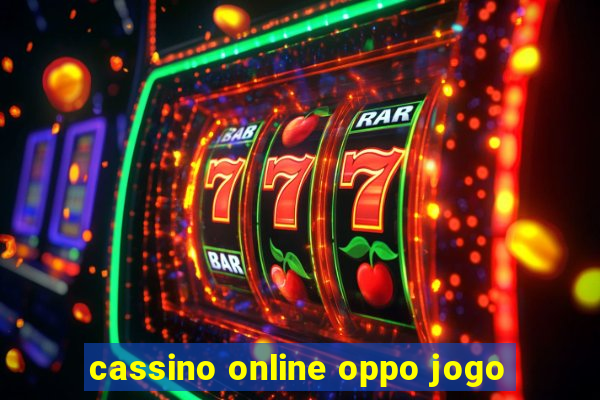 cassino online oppo jogo