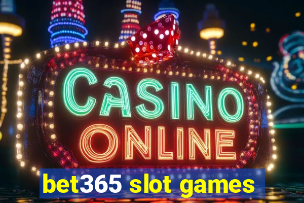 bet365 slot games