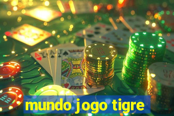 mundo jogo tigre