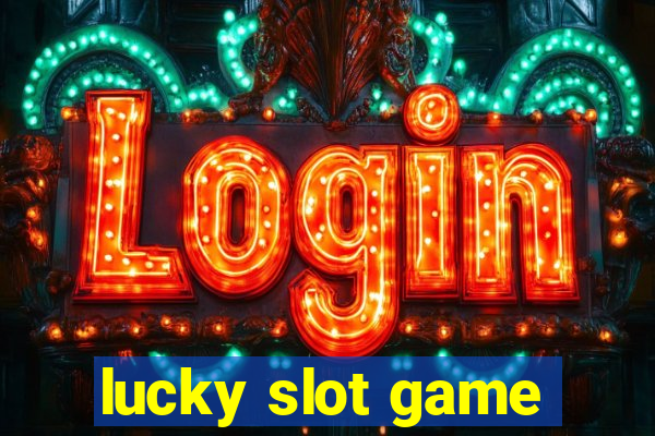 lucky slot game