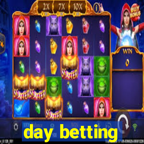 day betting