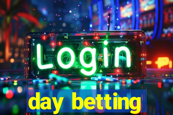 day betting