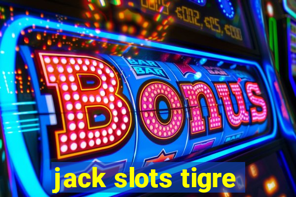 jack slots tigre