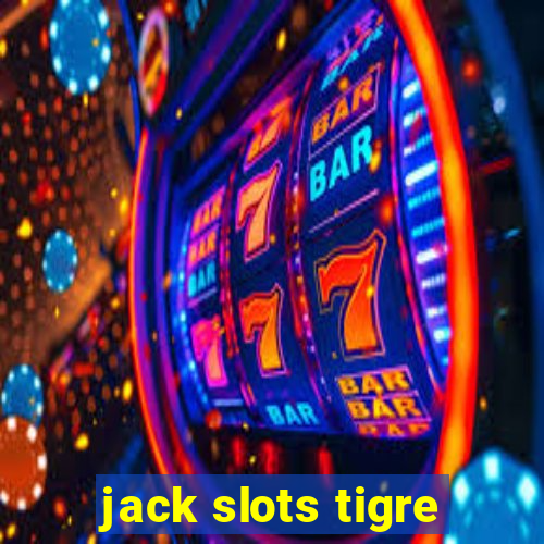 jack slots tigre