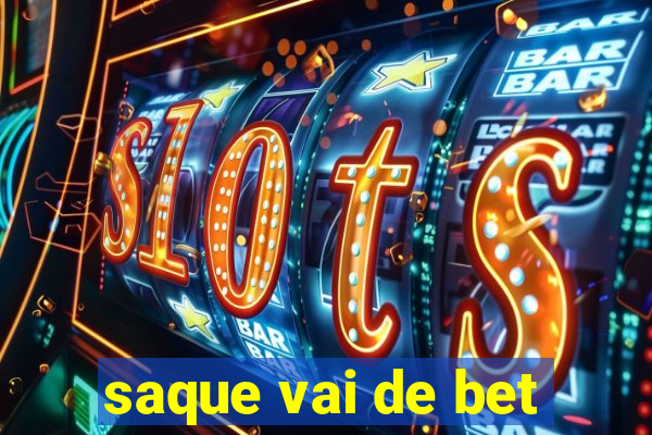 saque vai de bet