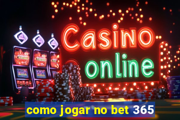 como jogar no bet 365