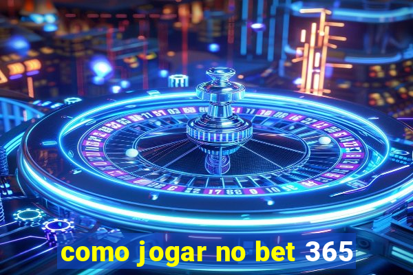 como jogar no bet 365