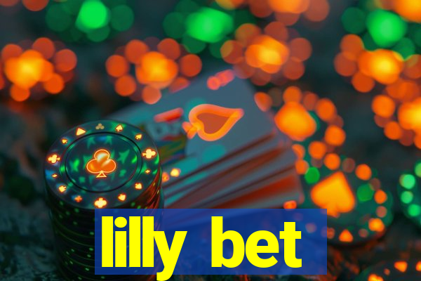 lilly bet