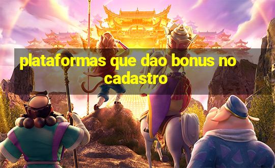 plataformas que dao bonus no cadastro