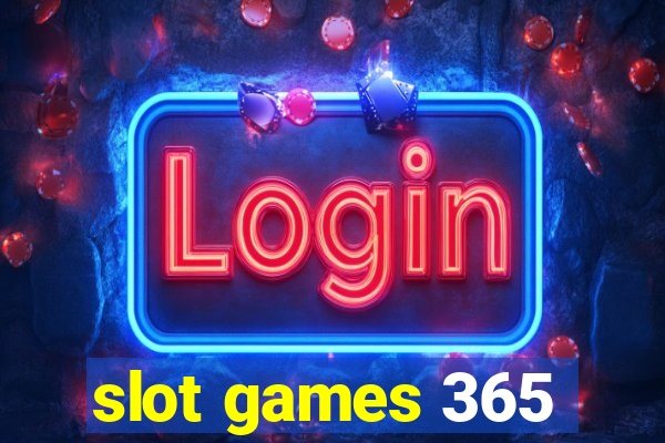 slot games 365