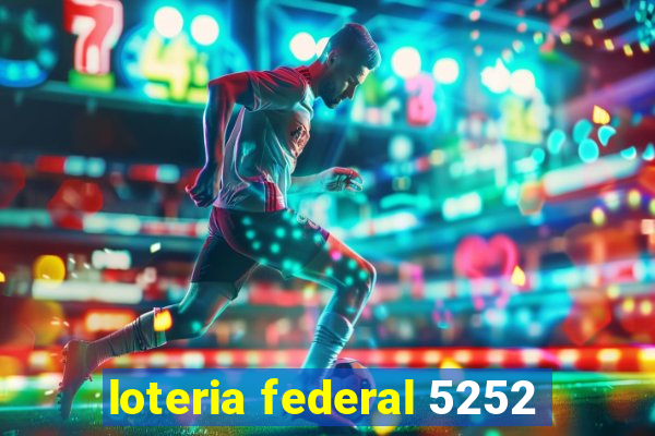 loteria federal 5252