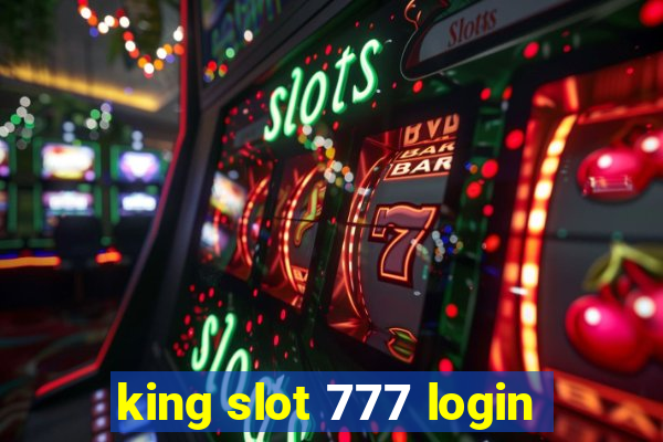 king slot 777 login