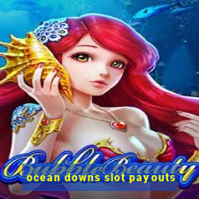 ocean downs slot payouts