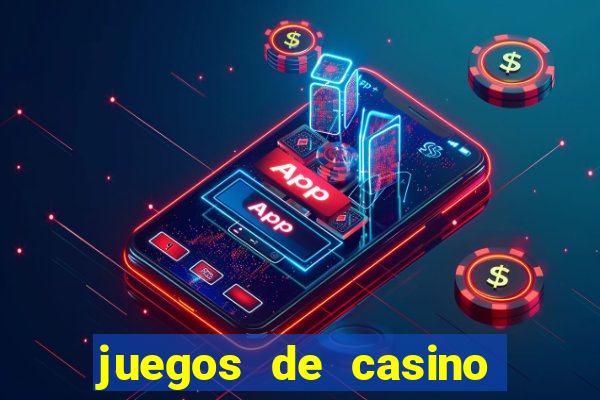 juegos de casino para ganar dinero real sin invertir