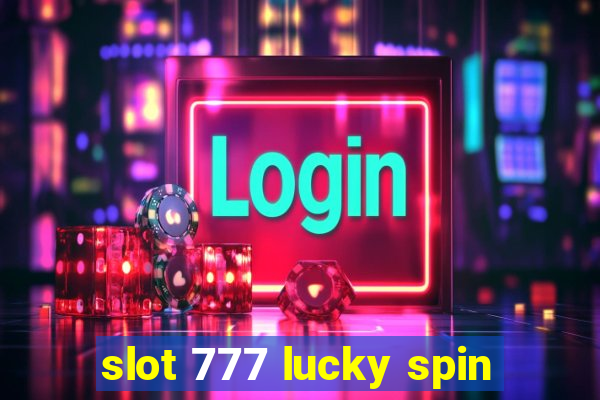 slot 777 lucky spin