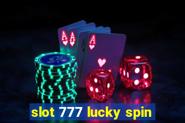 slot 777 lucky spin