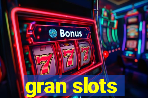 gran slots