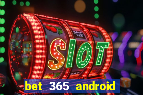 bet 365 android app download