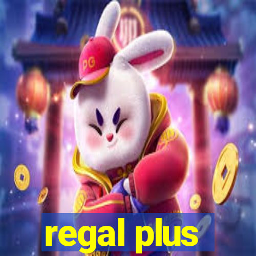 regal plus