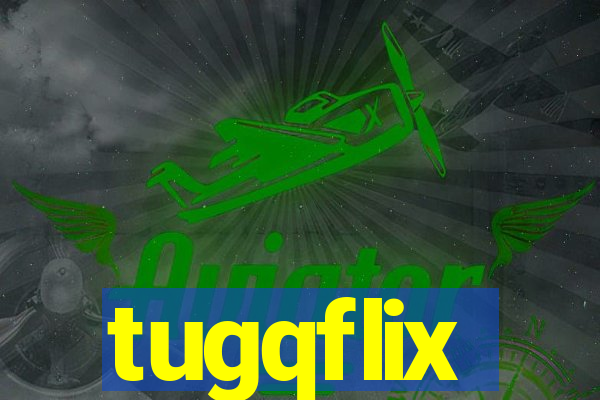 tugqflix