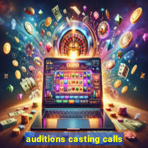 auditions casting calls