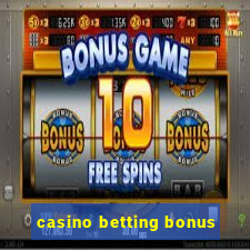 casino betting bonus