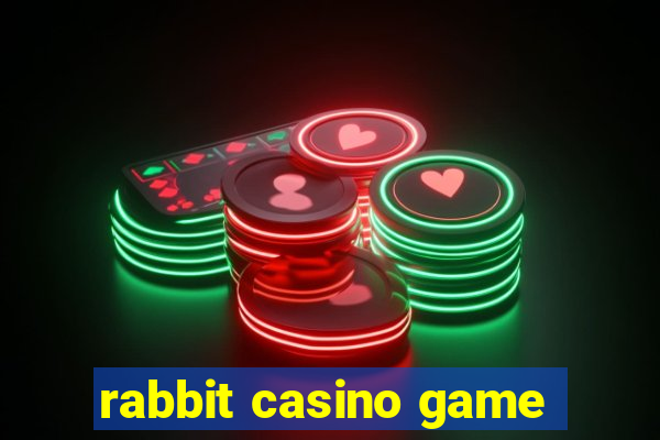 rabbit casino game