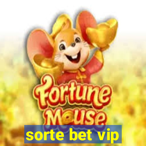 sorte bet vip