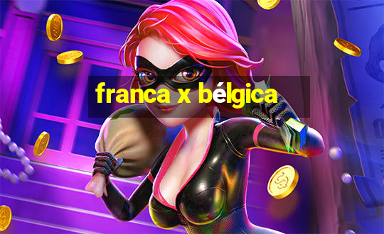 franca x bélgica