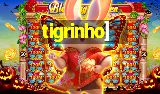 tigrinho]