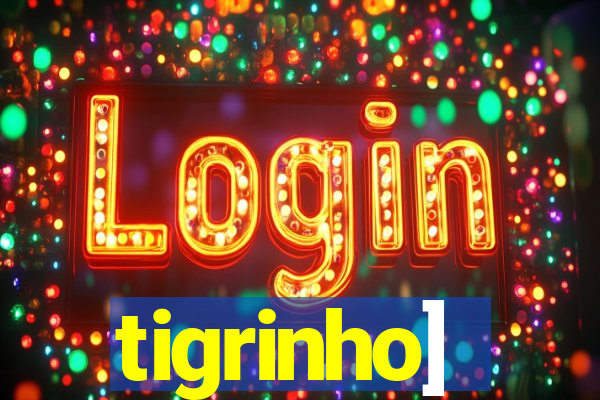 tigrinho]