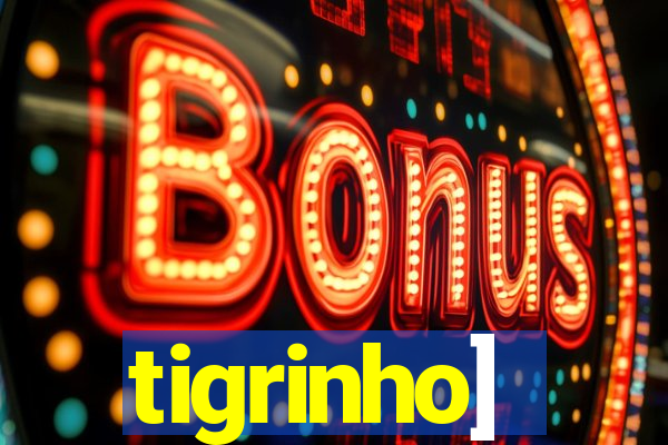 tigrinho]