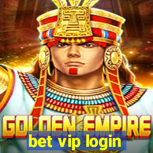 bet vip login