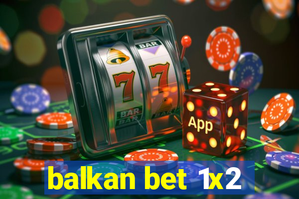 balkan bet 1x2